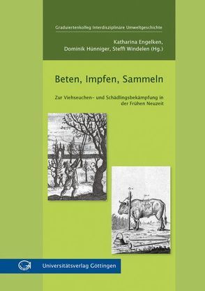 Beten, impfen, sammeln von Engelken,  Katharina, Hünniger,  Dominik, Windelen,  Steffi