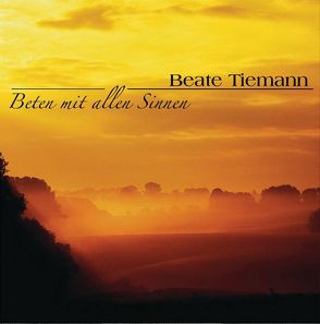 Beten mit allen Sinnen – Hörbuch von Tiemann,  Beate