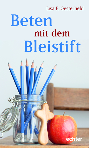 Beten mit dem Bleistift von Oesterheld,  Lisa F