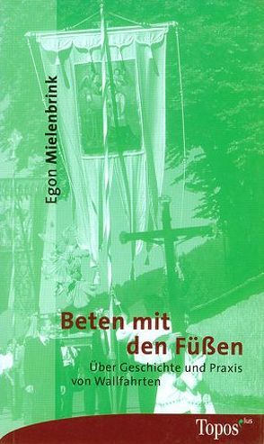 Beten mit den Füssen von Mielenbrink,  Egon