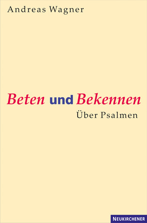 Beten und Bekennen von Wagner,  Andreas