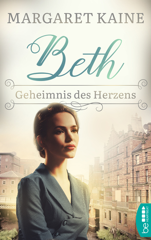 Beth – Geheimnis des Herzens von Kaine,  Margaret, Kramp,  Katharina