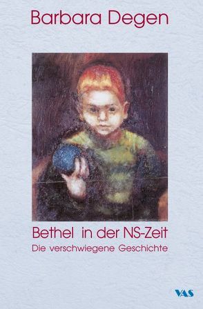 Bethel in der NS-Zeit von Degen,  Barbara