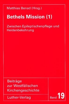 Bethels Mission – 1 von Altena,  Thorsten, Benad,  Matthias, Borchers,  Christiane, Michaelis,  Gottfried, Neumann,  Reinhard, Schmuhl,  Hans W