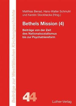 Bethels Mission (4) von Benad,  Matthias, Schmuhl,  Hans-Walter, Stockhecke,  Kerstin