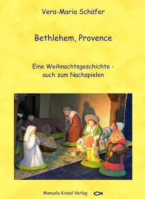 Bethlehem, Provence von Audouard,  Yvan, Schäfer,  Vera-Maria