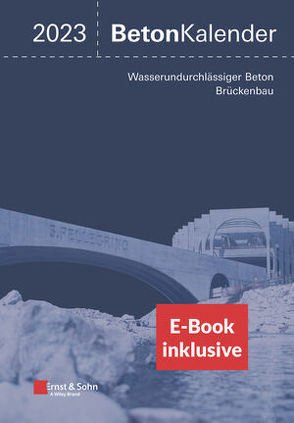 Beton-Kalender 2023 von Bergmeister,  Konrad, Fingerloos,  Frank, Wörner,  Johann-Dietrich