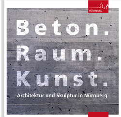 Beton. Raum. Kunst. von Otto,  Arnold, Swoboda,  Ulrike