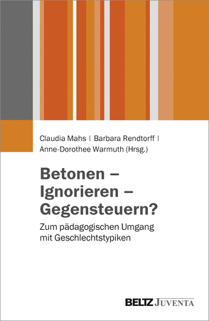 Betonen – Ignorieren – Gegensteuern? von Mahs,  Claudia, Rendtorff,  Barbara, Warmuth,  Anne-Dorothee