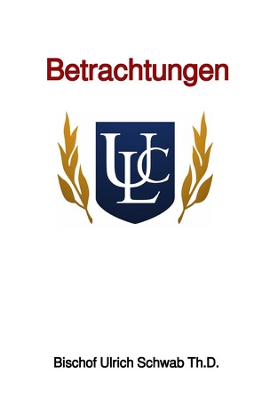 Betrachtungen von Schwab Th.D.,  Bischof Ulrich