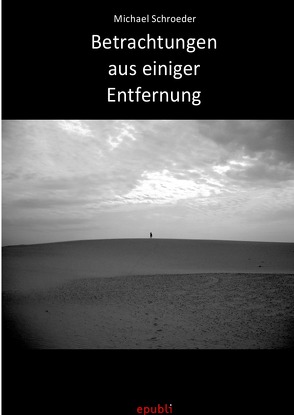 Betrachtungen aus einiger Entfernung von Schroeder,  Michael