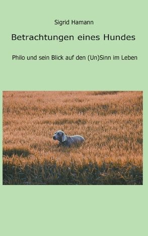 Betrachtungen eines Hundes von Hamann,  Sigrid