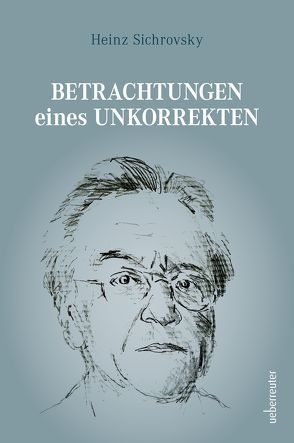 Betrachtungen eines Unkorrekten von Sichrovsky,  Heinz