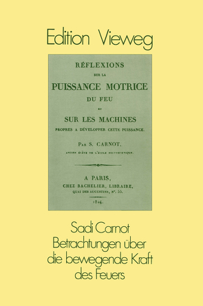 Betrachtungen über die bewegende Kraft des Feuers von Carnot,  Sadi
