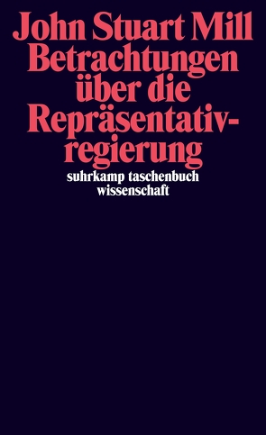 Betrachtungen über die Repräsentativregierung von Buchstein,  Hubertus, Irle-Dietrich,  Hannelore, Mill,  John Stuart, Seubert,  Sandra