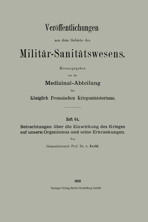 Betrachtungen über die Einwirkung des Krieges auf unsern Organismus und seine Erkrankungen von von Krehl,  Ludolf