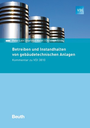 Betreiben und Instandhalten von gebäudetechnischen Anlagen – Buch mit E-Book von Hardt,  Hartmut, Lein,  Peter, Sinder,  Christoph