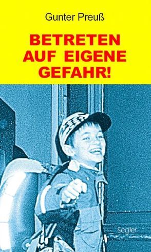 Betreten auf eigene Gefahr! Schulgeschichten von damals und heute von Preuß,  Gunter