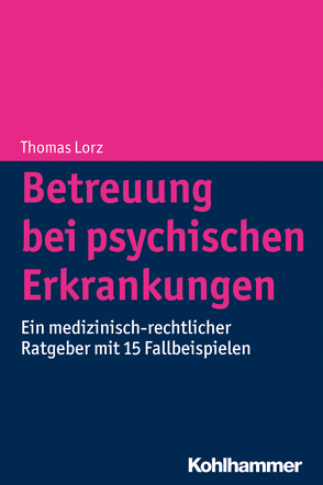 Betreuung bei psychischen Erkrankungen von Lorz,  Thomas