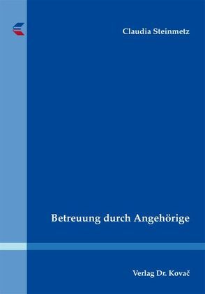 Betreuung durch Angehörige von Steinmetz,  Claudia