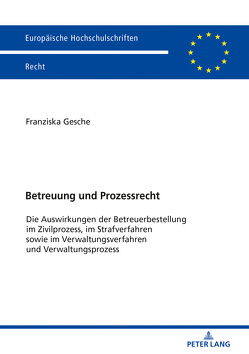 Betreuung und Prozessrecht von Gesche,  Franziska