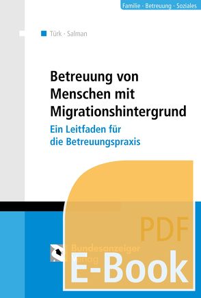 Betreuung von Menschen mit Migrationshintergrund (E-Book) von Salman,  Ramazan, Türk,  Ali