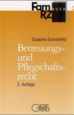 Betreuungs- und Pflegschaftsrecht von Gottwald,  Peter, Gross,  Ingrid, Hahne,  Meo M, Sonnenfeld,  Susanne