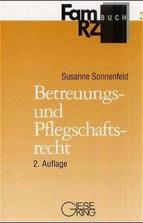 Betreuungs- und Pflegschaftsrecht von Gottwald,  Peter, Gross,  Ingrid, Hahne,  Meo M, Sonnenfeld,  Susanne