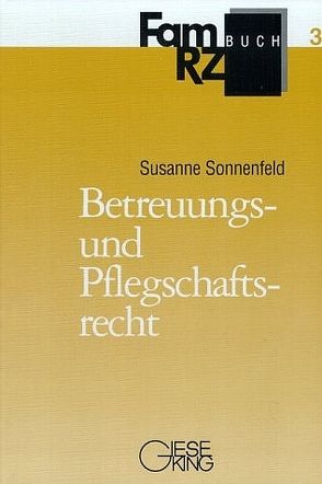 Betreuungs- und Pflegschaftsrecht von Gottwald,  Peter, Gross,  Ingrid, Hahne,  Meo M, Henrich,  Dieter, Schwab,  Dieter, Sonnenfeld,  Susanne, Wagenitz,  Thomas