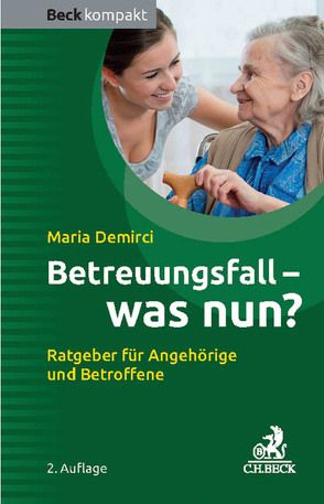 Betreuungsfall – was nun? von Demirci,  Maria