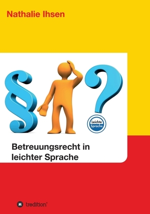 Betreuungsrecht in leichter Sprache von Ihsen,  Nathalie