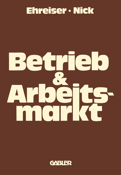 Betrieb und Arbeitsmarkt von Ehreiser,  Hans-Jörg, Nick,  Franz R.