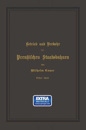 Betrieb und Verkehr der Preußischen Staatsbahnen von Cauer,  Wilhelm