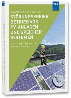 Störungsfreier Betrieb von PV-Anlagen und Speichersystemen von Schwarzburger,  Heiko, Ullrich,  Sven