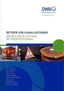 Betrieb von Kanalisationen von Dittmer,  Ulrich, Heinemann,  Uwe, Hertler,  Robert, Hölle,  Joachim, Kappler,  Wolfgang, Koch-Wrenger,  Klaus-D., Maurer,  Peter, Narr,  Wolfgang, Schilling,  Christiane, Uhlmann,  Wolfgang