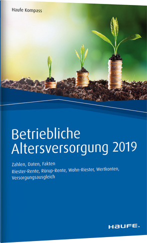 Betriebliche Altersversorgung 2019 von Dommermuth,  Thomas, Hauer,  Michael, Schiller,  Thomas