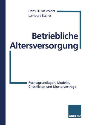 Betriebliche Altersversorgung von Escher,  Lambert, Melchiors,  Hans H.