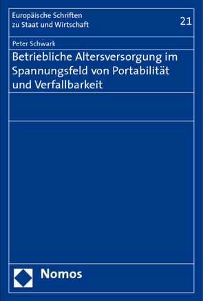 Betriebliche Altersversorgung im Spannungsfeld von Portabilität und Verfallbarkeit von Schwark,  Peter