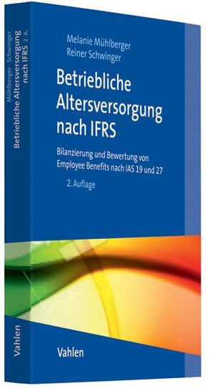 Betriebliche Altersversorgung und sonstige Leistungen an Arbeitnehmer nach IFRS von Mühlberger,  Melanie, Schwinger,  Reiner, Wildner,  Stephan