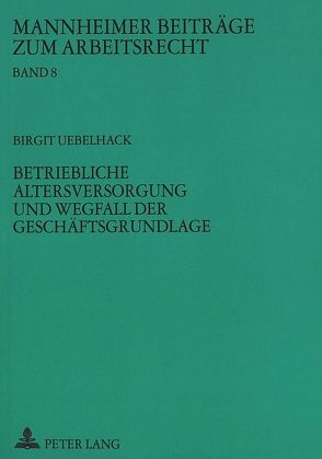 Betriebliche Altersversorgung und Wegfall der Geschäftsgrundlage von Uebelhack,  Birgit