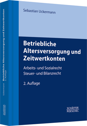 Betriebliche Altersversorgung und Zeitwertkonten von Uckermann,  Sebastian