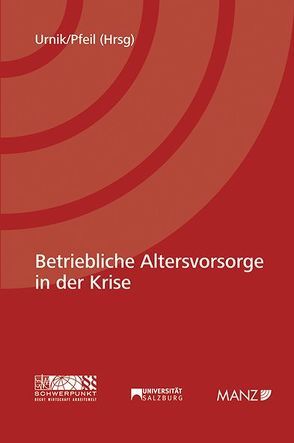 Betriebliche Altersvorsorge in der Krise von Pfeil,  Walter J., Urnik,  Sabine