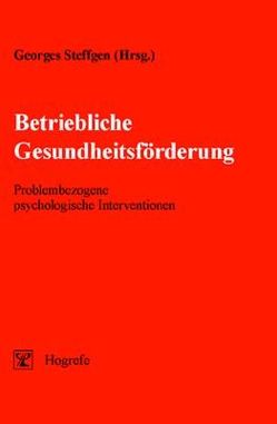 Betriebliche Gesundheitsförderung von Steffgen,  Georges