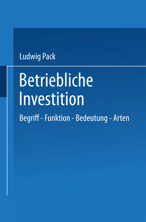 Betriebliche Investition von Pack,  Ludwig