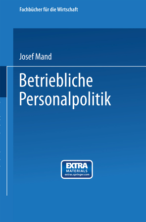 Betriebliche Personalpolitik von Mand,  Josef