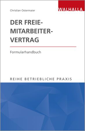 Der Freie-Mitarbeiter-Vertrag von Ostermaier,  Christian