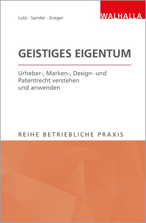 Geistiges Eigentum von Greger,  Maximilian, Lutz,  Peter, Sander,  Rolf