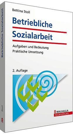 Betriebliche Sozialarbeit von Stoll,  Bettina