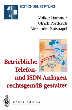 Betriebliche Telefon- und ISDN-Anlagen rechtsgemäß gestaltet von Hammer,  Volker, Pordesch,  Ulrich, Roßnagel ,  Alexander