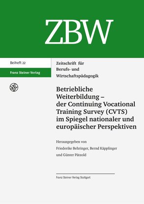 Betriebliche Weiterbildung – der Continuing Vocational Training Survey (CVTS) im Spiegel nationaler und europäischer Perspektiven von Behringer,  Friederike, Käpplinger,  Bernd, Pätzold,  Günter